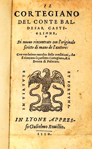Lot 724, Auction  125, Castiglione, Baldassare, Il cortegiano. Lyon, Gulielmo Rouillio, 1550