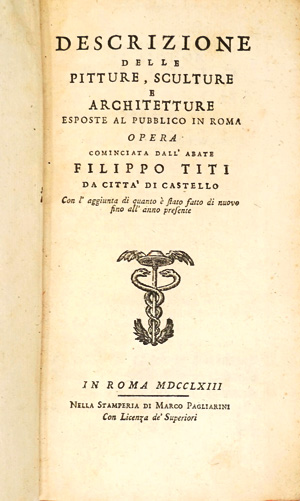 Lot 916, Auction  125, Titi, Filippo, Descrizione delle pitture, sculture. Rom, M. Pagliarini, 1763. - Ergänzte Ausgabe