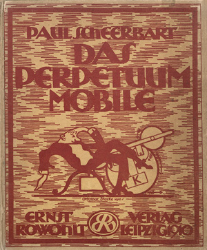 Lot 3340, Auction  125, Scheerbart, Paul, Das Perpetuum Mobile. Leipzig, Ernst Rowohlt, 1910