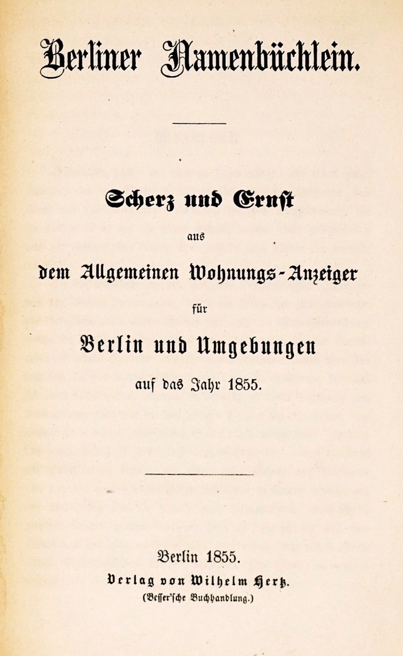 Lot 221, Auction  125, Geisheim, Felix, Berliner Namenbüchlein. Scherz und Ernst aus dem Allgemeinen Wohnungs-Anzeiger für Berlin und Umgebungen. Berlin, W. Hertz, 1855