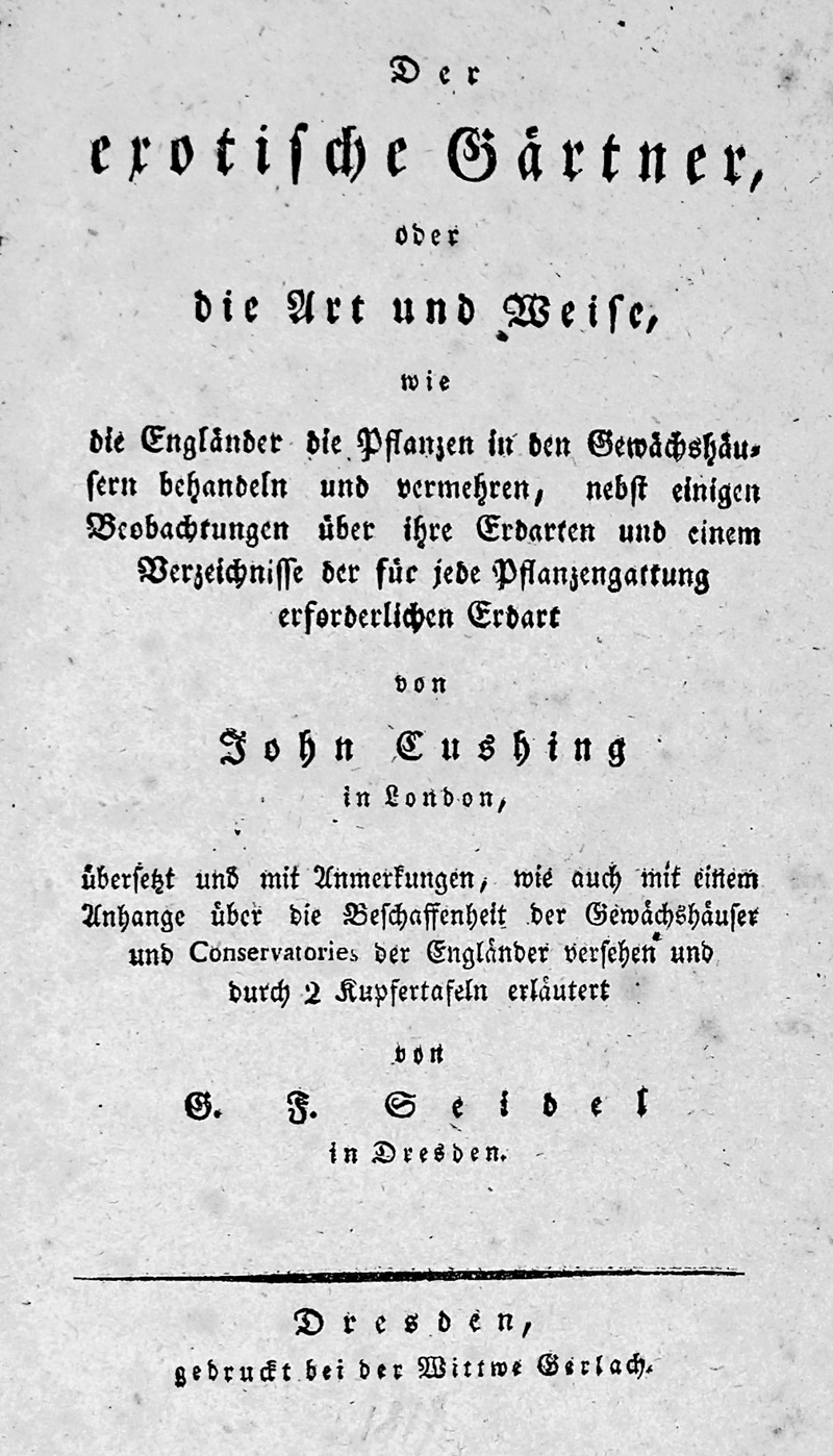 Lot 378, Auction  125, Cushing, John, Der exotische Gärtner. Dresden, Witwe Gerlach, 1817. - Erste deutsche Ausgabe