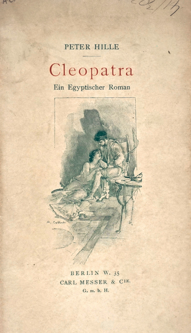Lot 3148, Auction  125, Hille, Peter, Cleopatra. Ein Egyptischer Roman. Berlin, C. Messer, 1902