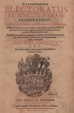 Lot 502, Auction  126, Scheplitz, Joachim, Consuetudines electoratus et Marchiae Brandenburgensis