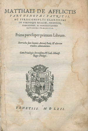 Lot 1101, Auction  126, Afflitto, Matteo de, In utriusque Siciliæ, Neapoliq. sanctiones, & constitutiones novissima prælectio. Prima pars super primum librum