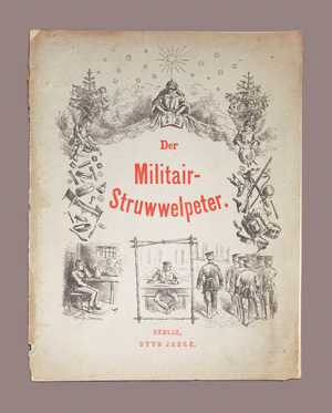 Lot 2138, Auction  126, Militär-Struwwelpeter oder lustige Geschichten und drollige, Der, Bilder von und für Militärs von 10 bis 100 Jahren