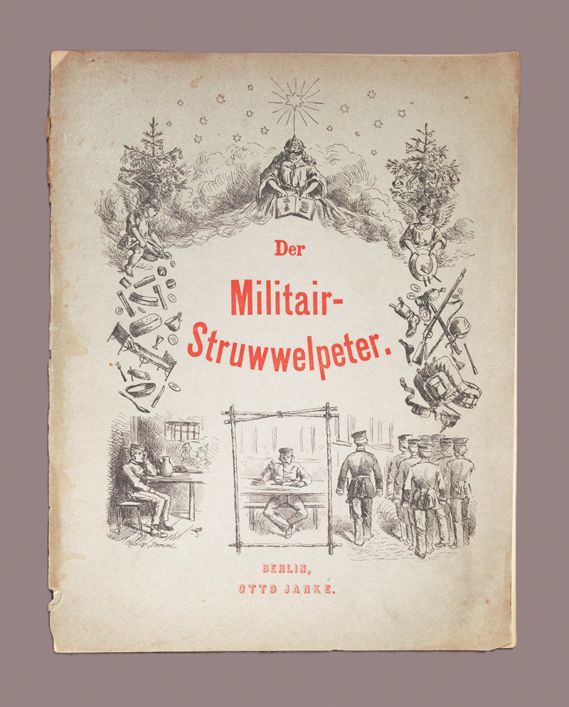 Lot 2138, Auction  126, Militär-Struwwelpeter oder lustige Geschichten und drollige, Der, Bilder von und für Militärs von 10 bis 100 Jahren